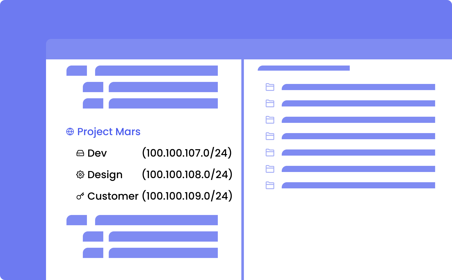 Isolate your teams and projects with our virtual network solution.Assign virtual networks to customers for remote support.
